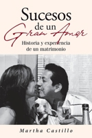 Sucesos De Un Gran Amor: Historia y experiencia de un matrimonio 1662489889 Book Cover