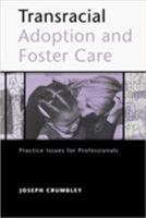 Transracial Adoption and Foster Care: Practice Issues for Professionals 0878687173 Book Cover