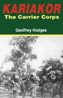 Kariakor. the Carrier Corps. the Story of the Military Labour Forces in the Conquest of German East Africa, 1914-1918 9966846441 Book Cover