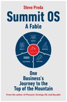 Summit OS: A Fable: One Business's Journey to the Top of the Mountain (Summit OS® Library) 1964710057 Book Cover
