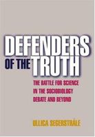 Defenders of the Truth: The Sociobiology Debate 0192862154 Book Cover