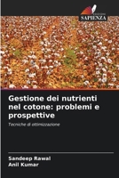Gestione dei nutrienti nel cotone: problemi e prospettive: Tecniche di ottimizzazione (Italian Edition) 6208751098 Book Cover