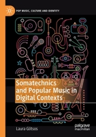 Somatechnics and Popular Music in Digital Contexts 3030181243 Book Cover