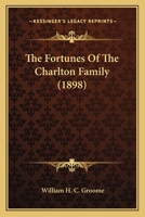 The Fortunes of the Charlton Family 0548675023 Book Cover