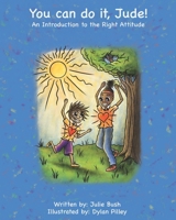 You Can Do It, Jude!: An Introduction to the Right Attitude B0FTGG425Q Book Cover