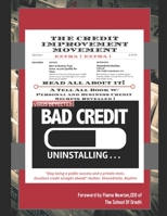 The Credit Improvement Movement: Bad Credit Uninstalling B091F1B6G5 Book Cover