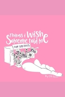 Things I Wish Someone Told Me: Remember on Sad days 1075687276 Book Cover