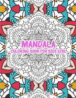 Mandala Coloring Book for Kids Girl: 30 Relaxing Mandalas Challenge and Improve fine skills for Preschoolers 1096298589 Book Cover