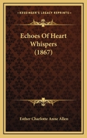 Echoes of Heart Whispers 1166479374 Book Cover