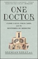 One Doctor: Close Calls, Cold Cases and the Mystery of Medicine 1476726299 Book Cover