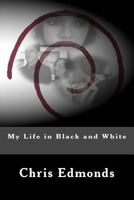 My Life in Black and White 147764718X Book Cover