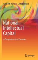 National Intellectual Capital: A Comparison of 40 Countries 1493902520 Book Cover