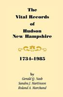 The Vital Records of Hudson, New Hampshire, 1734-1985 0788407996 Book Cover