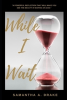 While I Wait B08NDVKL2K Book Cover