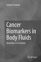 Cancer Biomarkers in Body Fluids: Biomarkers in Circulation 3319483595 Book Cover