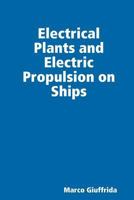 Electrical Plants and Electric Propulsion on Ships 1291560769 Book Cover