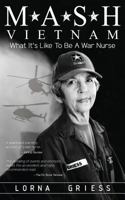 M*A*S*H Vietnam: What It's Like to Be a War Nurse 1732900000 Book Cover