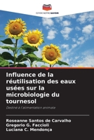 Influence de la réutilisation des eaux usées sur la microbiologie du tournesol (French Edition) 6207758439 Book Cover