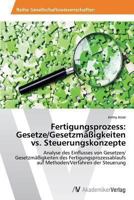 Fertigungsprozess: Gesetze/Gesetzmassigkeiten vs. Steuerungskonzepte 3639494768 Book Cover