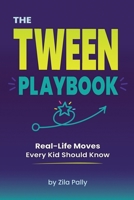 The Tween Playbook: Real-Life Moves Every Kid Should Know B0H774BGRR Book Cover