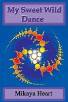 My Sweet Wild Dance 1434865169 Book Cover