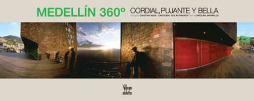 Medellin 360: Warm, Lively and Beautiful 9588306183 Book Cover