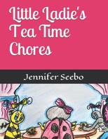 Little Ladies Tea Time Chores 1095083988 Book Cover
