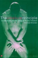 The Pleasure Principle: Sex, Backlash, and the Struggle for Gay Freedom 0312156251 Book Cover