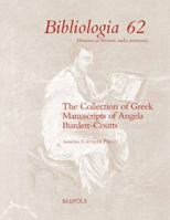 The Angela Burdett-Coutts Collection of Greek Manuscripts (Bibliologia) 2503593763 Book Cover