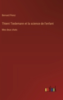 Thierri Tiedemann et la science de l'enfant: Mes deux chats 3385023335 Book Cover