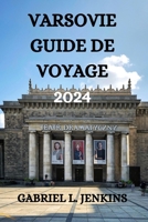 VARSOVIE GUIDE DE VOYAGE 2024 (French Edition) B0CWMS7M27 Book Cover