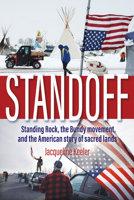 Standoff: Standing Rock, the Bundy Movement, and the American Story of Occupation, Sovereignty, and the Fight for Sacred Lands 1948814277 Book Cover