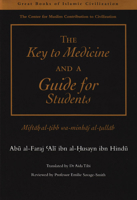 The Key to Medicine and a Guide for Students: Miftah al-tibb wa-minhaj al-tullab 1859642373 Book Cover