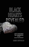 Black Hearts Revealed: Light Overcomes the Darkness of the Deadly Relationship B0CGKM5VR7 Book Cover