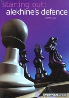 Starting Out: Alekhine Defence (Starting Out - Everyman Chess) 1857443705 Book Cover