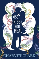 Kiss Kiss For Real 1945060417 Book Cover