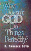 Why Doesn't God Do Things Perfectly? 0687070341 Book Cover