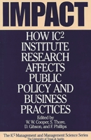 Impact: How IC2 Institute Research Affects Public Policy and Business Practices (The IC2 Management and Management Science Series) 1567200303 Book Cover