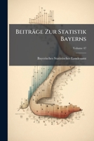 Beiträge Zur Statistik Bayerns, Volume 47 1179854411 Book Cover