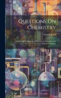 Questions On Chemistry: A Series Of Problems And Exercises In Inorganic And Organic Chemistry 101971719X Book Cover