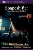 Shapeshifter: A true story (Exorcist case files) B0F292CSL5 Book Cover