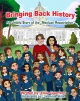 Bringing Back History: An Untold Story of the 'mexican Repatriation' 1732757348 Book Cover