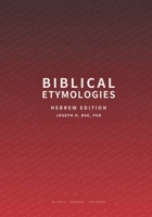 Biblical Etymologies: Hebrew Edition — 31 Hebrew Roots, One Verse and One Root a Day (Word Roots) B0HKGQCFQB Book Cover