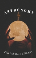 Astronomy by the Library of Babylon B0GJ13Y44H Book Cover