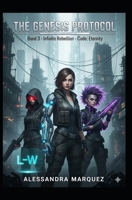 THE GENESIS PROTOCOL Band 3 Infinite Rebellion Code: Eternity B0FQ1R9C16 Book Cover