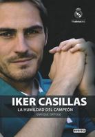 Iker Casillas: La humildad del campeón 8444103659 Book Cover