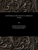 Jack Harkaway in the Transvaal: Or, Fighting for the Flag 1535805935 Book Cover