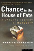 Chance in the House of Fate: A Natural History of Heredity 0618082875 Book Cover