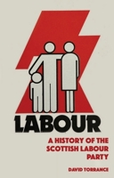 A History of the Scottish Labour Party 1399544802 Book Cover