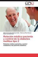 Relacion Medico Paciente y Control de La Diabetes Mellitus Tipo 2 365904346X Book Cover